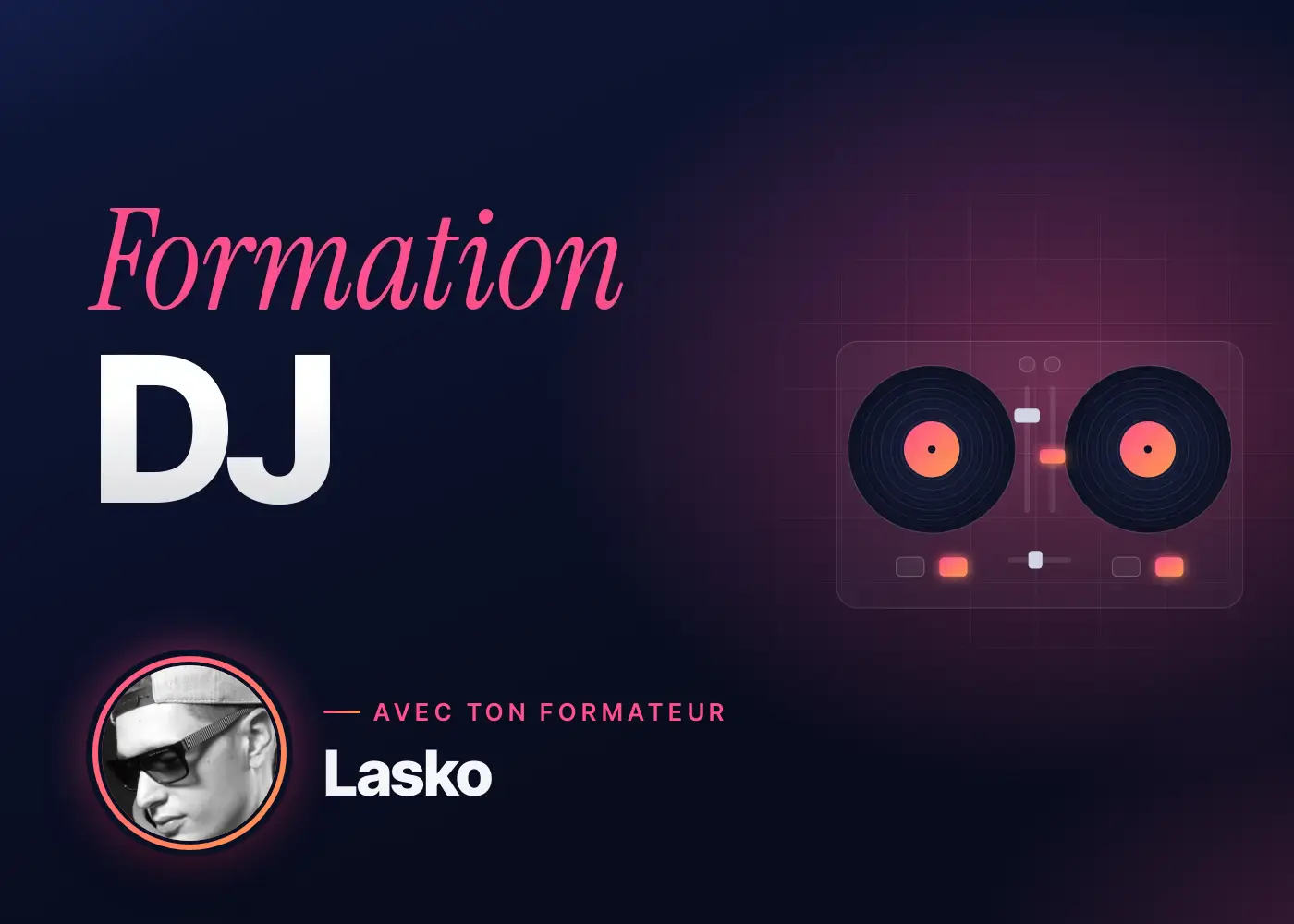Formation DJ avec Lasko